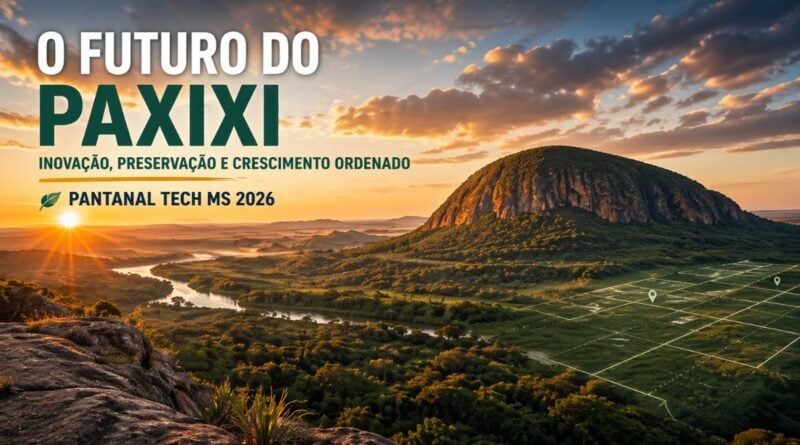 Paxixi: futuro sustentável e Pantanal Tech 2026